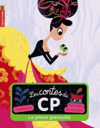 LES CONTES DU CP T4 - LE PRINCE GRENOUILLE    